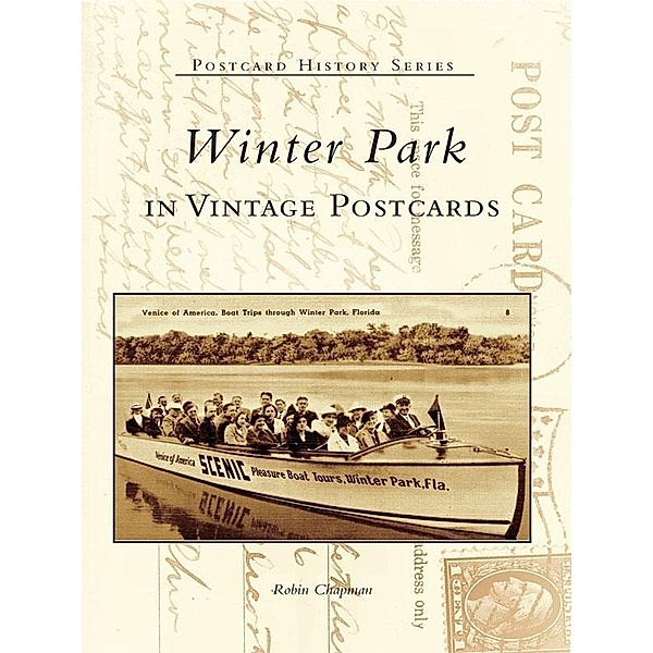 Winter Park in Vintage Postcards, Robin Chapman