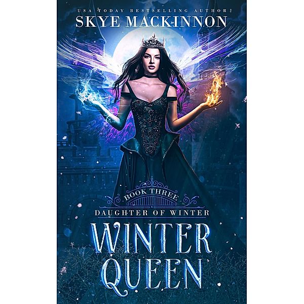 Winter Queen (Daughter of Winter, #3) / Daughter of Winter, Skye Mackinnon