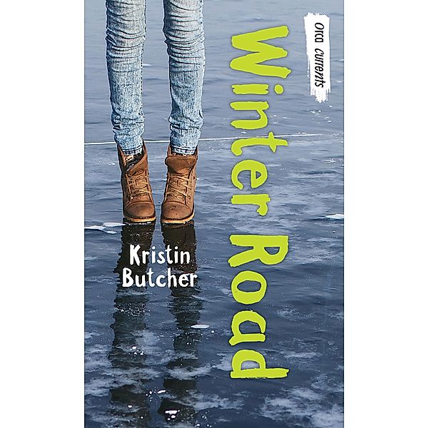 Winter Road / Orca Book Publishers, Kristin Butcher