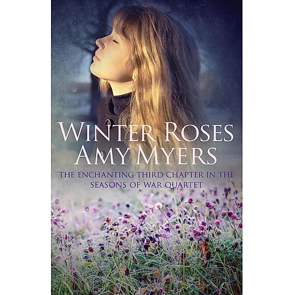 Winter Roses / Seasons of War Bd.3, Amy Myers