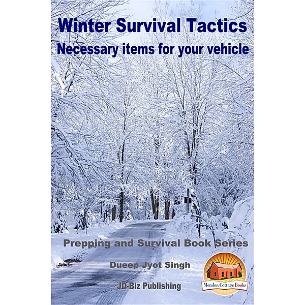 Winter Survival Tactics: Necessary Items For Your Vehicle, Dueep Jyot Singh