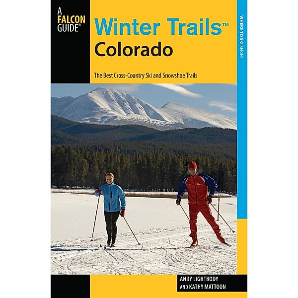 Winter Trails(TM) Colorado / Winter Trails Series, Andy Lightbody, Kathy Mattoon