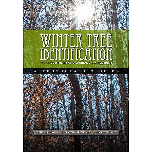 Winter Tree Indentification for the Southern Appalachians and Piedmont, Donald L. Hagan, Crystal Strickland