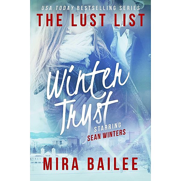 Winter Tryst: A Novella (The Lust List) / The Lust List, Mira Bailee