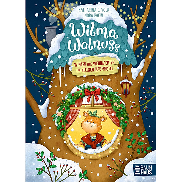 Winter und Weihnachten im kleinen Baumhotel / Wilma Walnuss Bd.3, Katharina E. Volk