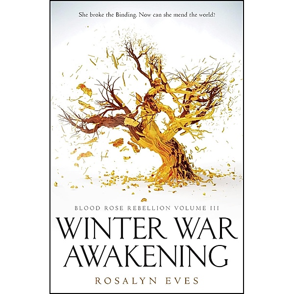 Winter War Awakening (Blood Rose Rebellion, Book 3) / Blood Rose Rebellion Bd.3, Rosalyn Eves