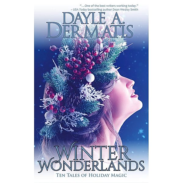 Winter Wonderlands: Ten Tales of Holiday Magic, Dayle A. Dermatis