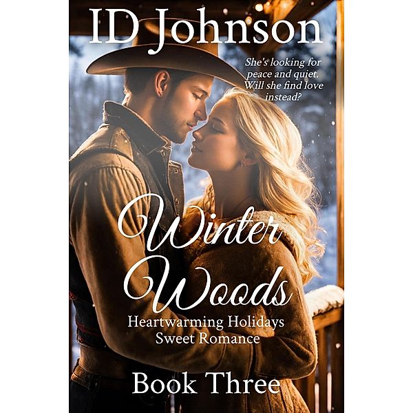 Winter Woods (Heartwarming Holidays Sweet Romance, #3) / Heartwarming Holidays Sweet Romance, Id Johnson