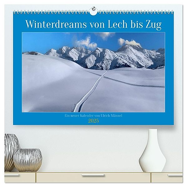 Winterdreams von Lech bis Zug (hochwertiger Premium Wandkalender 2025 DIN A2 quer), Kunstdruck in Hochglanz, Calvendo, Ulrich Männel