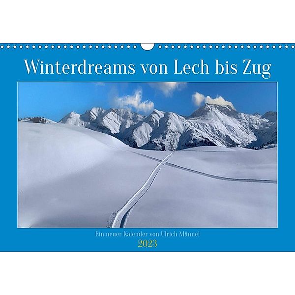 Winterdreams von Lech bis Zug (Wandkalender 2023 DIN A3 quer), Ulrich Männel