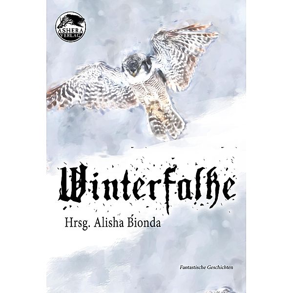 Winterfalke, Alisha Bionda, Bernd Rümmelein, Sören Prescher, Andrea Gunschera, Tobias Bachmann, Barbara Büchner, Tanya Carpenter, Nicolaus Equiamicus, Desirée und Frank Hoese, Guido Krain, Elisabeth Marienhagen