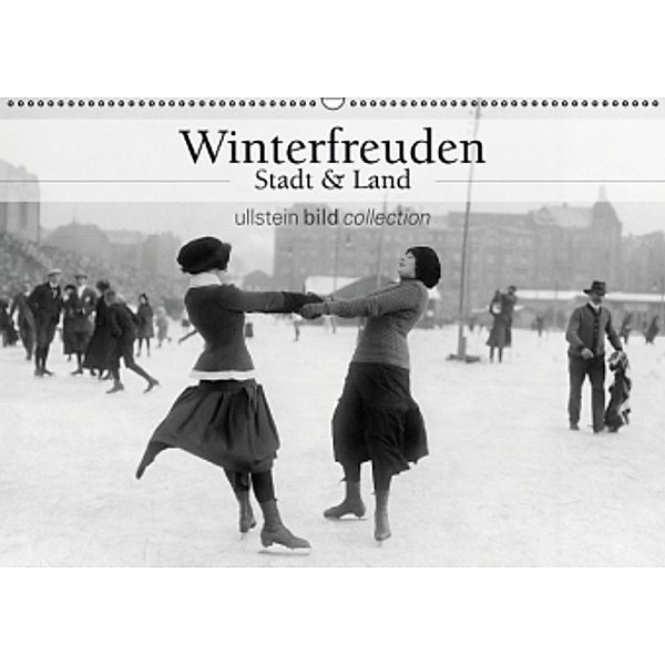 Winterfreuden - Stadt und Land (Wandkalender 2016 DIN A2 quer), ullstein bild Axel Springer Syndication GmbH