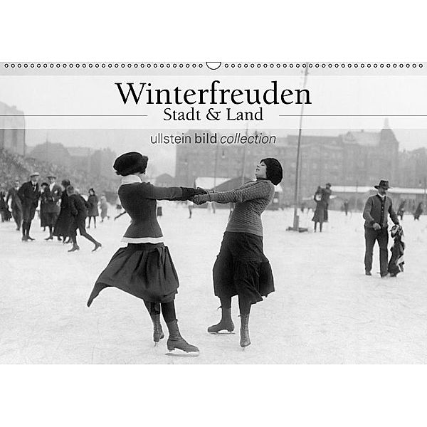 Winterfreuden - Stadt und Land (Wandkalender 2017 DIN A2 quer), ullstein bild Axel Springer Syndication GmbH