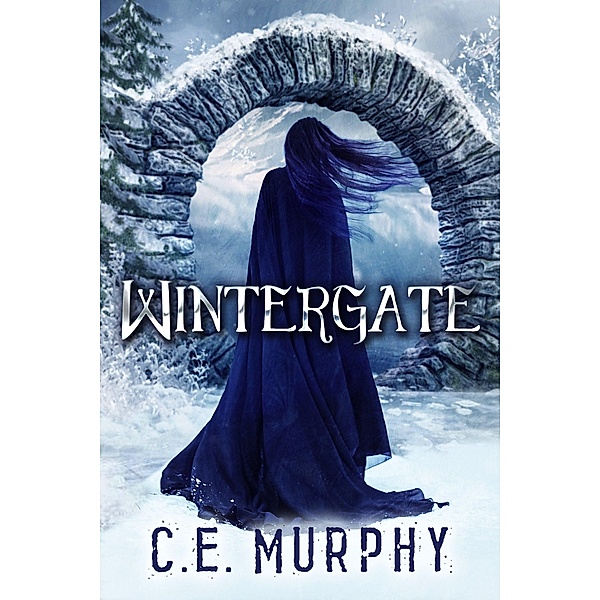 Wintergate (The Border Kingdom, #2) / The Border Kingdom, C. E. Murphy