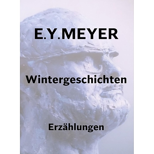 Wintergeschichten, E. Y. Meyer