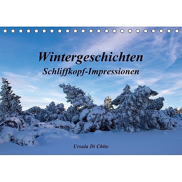 Wintergeschichten - Schliffkopf-Impressionen (Tischkalender immerwährend DIN A5 quer), Ursula Di Chito