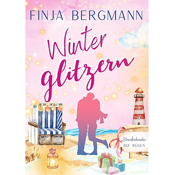 Winterglitzern / Strandkorbzauber auf Rügen Bd.5, Finja Bergmann, Freya Miles