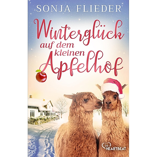 Winterglück auf dem kleinen Apfelhof / Fünf Alpakas für die Liebe Bd.2, Sonja Flieder