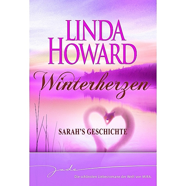 Winterherzen: Sarah`s Geschichte / JADE, Linda Howard