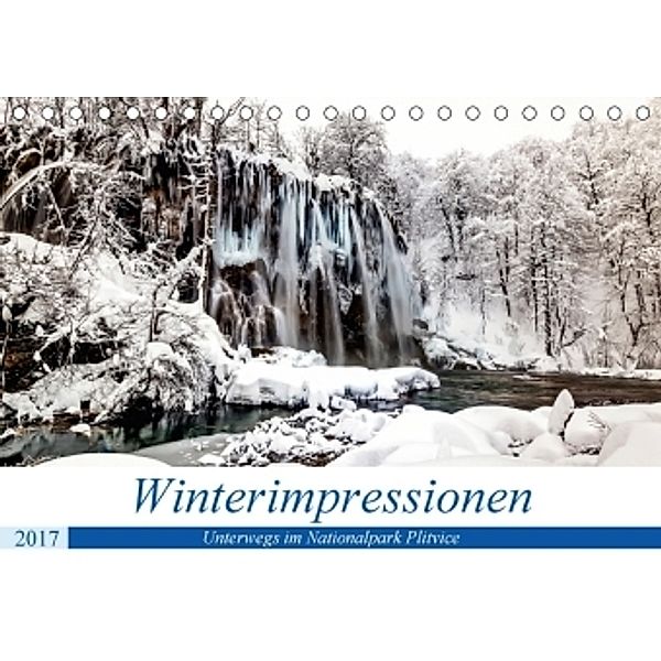 Winterimpressionen Nationalpark Plitvice (Tischkalender 2017 DIN A5 quer), Ing. Franz Kaufmann