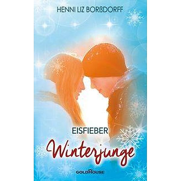 Winterjunge - Eisfieber, Henni L. Borßdorff