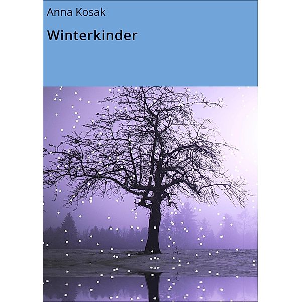 Winterkinder, Anna Kosak