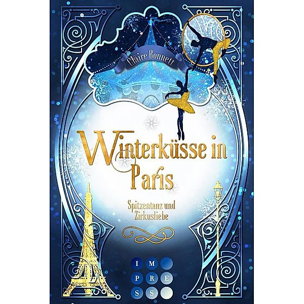 Winterküsse in Paris. Spitzentanz und Zirkusliebe, Claire Bonnett