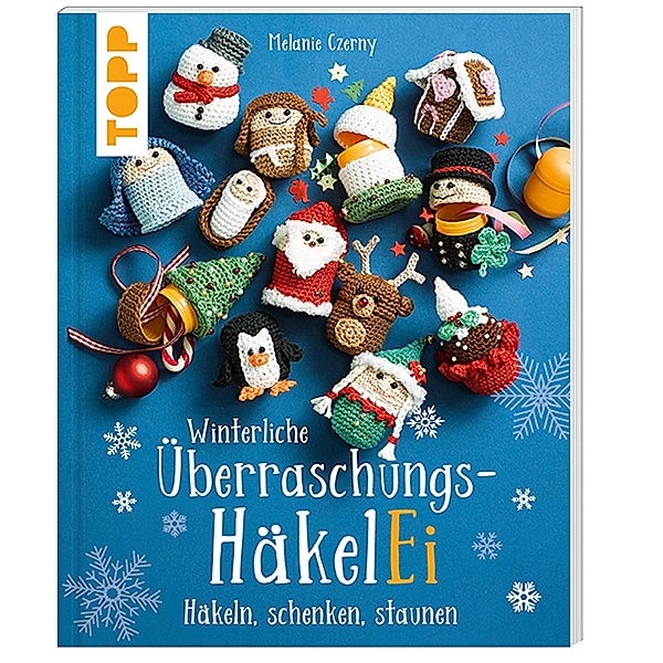 Winterliche Überraschungs-HäkelEi (kreativ.kompakt.), Melanie Czerny