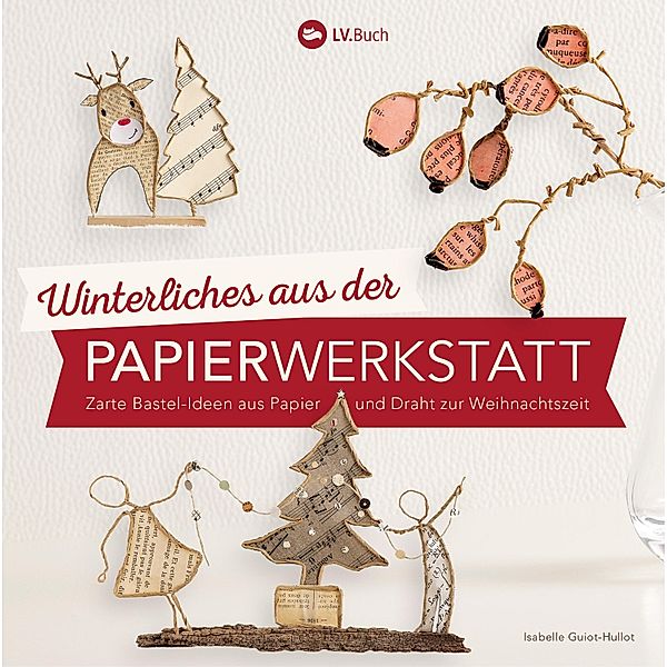 Winterliches aus der Papierwerkstatt, Isabelle Guiot-Hullot