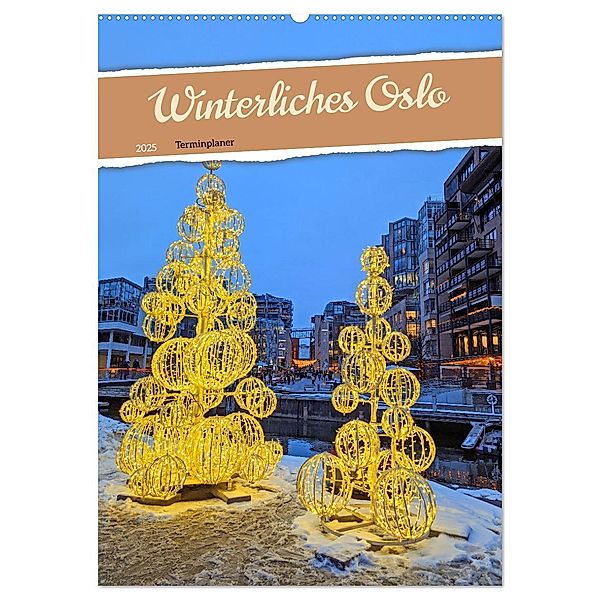 Winterliches Oslo - Terminplaner (Wandkalender 2025 DIN A2 hoch), CALVENDO Monatskalender, Calvendo, Denise Graupner