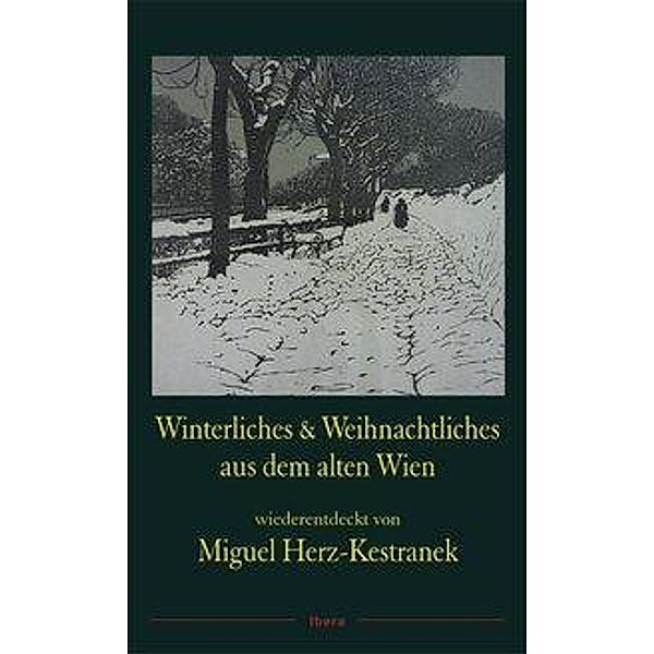 Winterliches & Weihnachtliches aus dem alten Wien, Miguel Herz-Kestranek