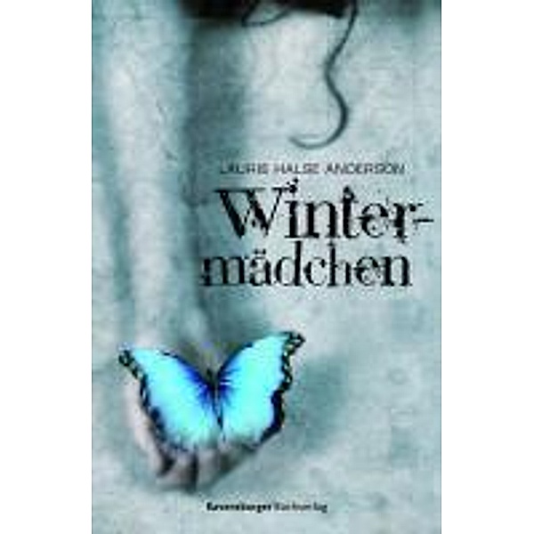 Wintermädchen / Ravensburger Junge Reihe, Laurie Halse Anderson