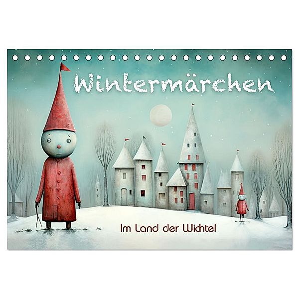 Wintermärchen - Im Land der Wichtel (Tischkalender 2025 DIN A5 quer), CALVENDO Monatskalender, Calvendo, Erich Krätschmer