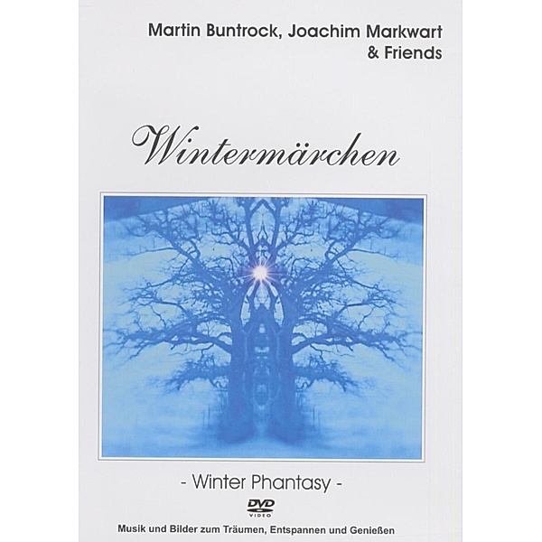 Wintermärchen - Musik und Bilder zum Träumen, .., m. Buntrock, j. markwart & friend