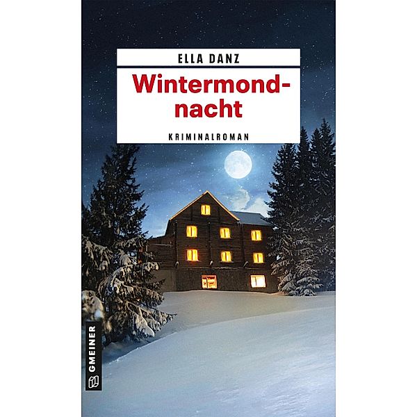 Wintermondnacht / Hauptkommissar Georg Angermüller Bd.12, Ella Danz