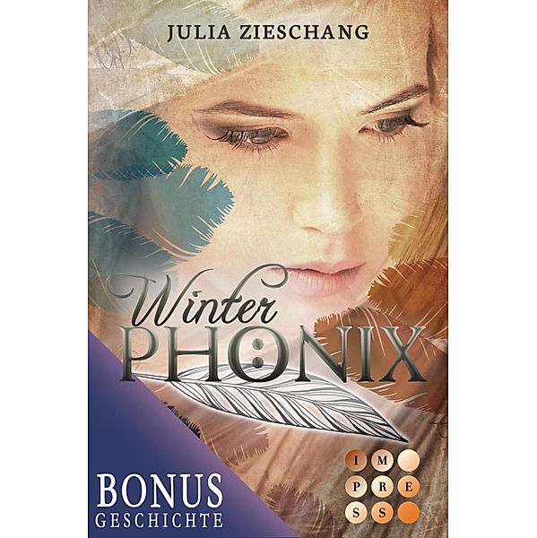 Winterphönix. Bonusgeschichte inklusive XXL-Leseprobe zur Reihe (Die Phönix-Saga) / Die Phönix-Saga, Julia Zieschang