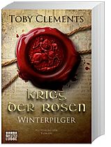 Winterpilger Krieg der Rosen Bd.1 eBook v. Toby Clements | Weltbild