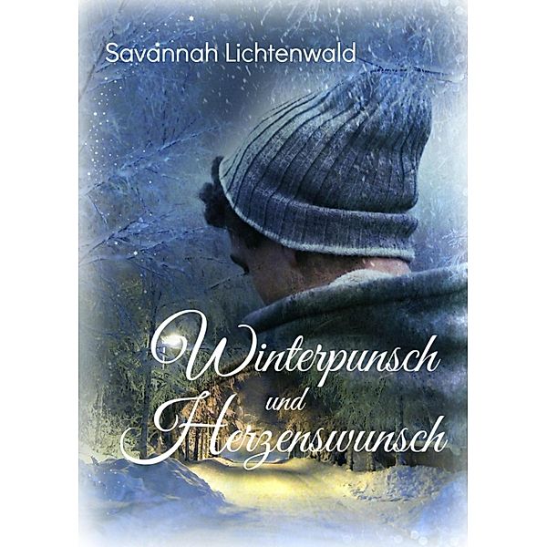 Winterpunsch und Herzenswunsch, Savannah Lichtenwald