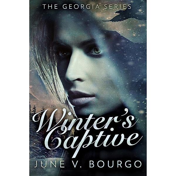 Winter's Captive / The Georgia Series Bd.1, June V. Bourgo