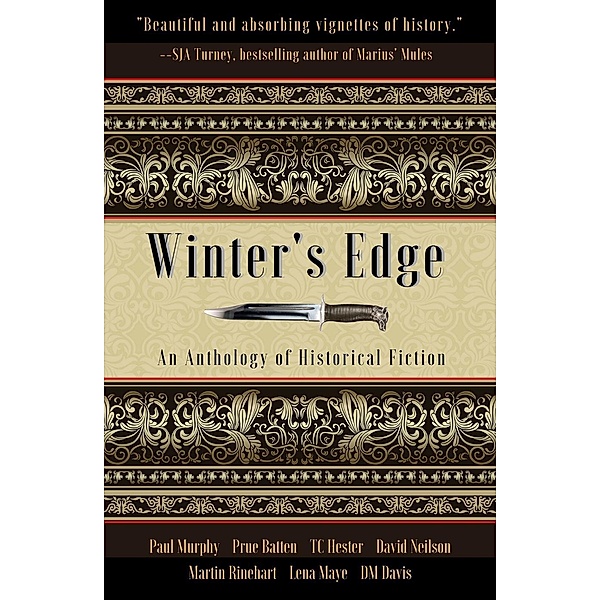 Winter's Edge: An Anthology of Historical Fiction, Tc Hester, Paul Murphy, Prue Batten, David Neilson, Martin Rinehart, Lena Maye, Dm Davis