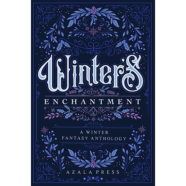 Winter's Enchantment: A Winter Fantasy Anthology, Mk Ahearn