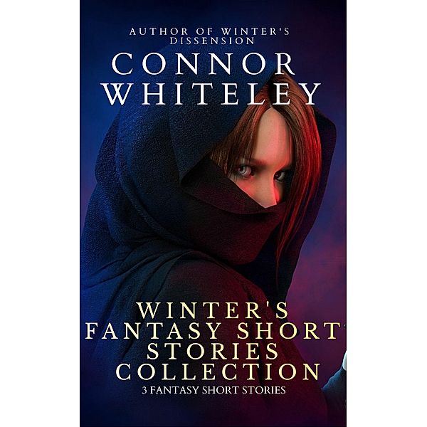 Winter's Fantasy Short Story Collection (Fantasy Trilogy Books, #6) / Fantasy Trilogy Books, Connor Whiteley