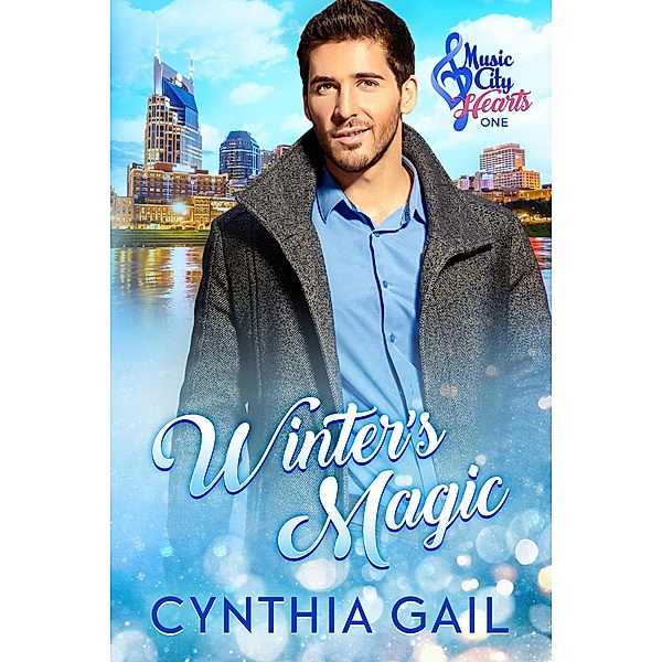 Winter's Magic (Music City Hearts, #1) / Music City Hearts, Cynthia Gail