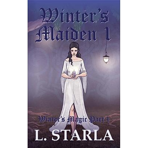 Winter's Maiden 1 / Winter's Magic Bd.1, L. Starla