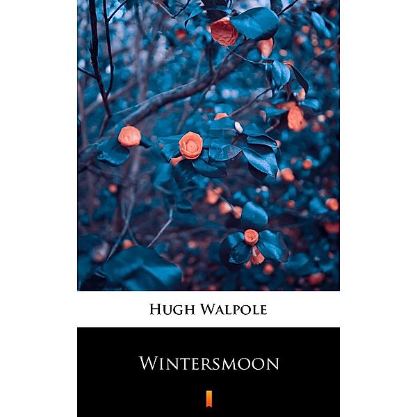 Wintersmoon, Hugh Walpole