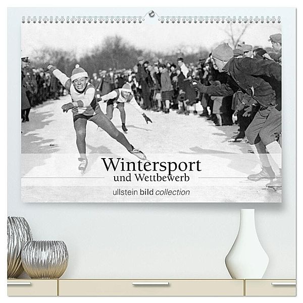 Wintersport und Wettbewerb (hochwertiger Premium Wandkalender 2025 DIN A2 quer), Kunstdruck in Hochglanz, Calvendo, ullstein bild Axel Springer Syndication GmbH