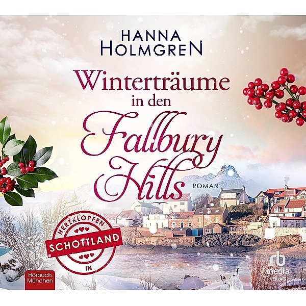 Winterträume in den Fallbury Hills (Herzklopfen in Schottland 2),Audio-CD, Hanna Holmgren