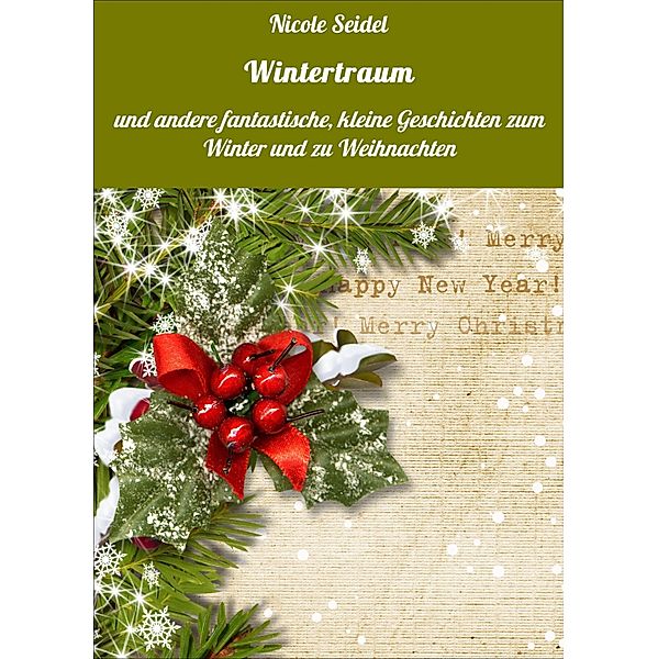 Wintertraum / Geschichten über ... Bd.2, Nicole Seidel