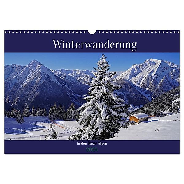 Winterwanderung in den Tuxer Alpen (Wandkalender 2025 DIN A3 quer), CALVENDO Monatskalender, Calvendo, Babett Paul - Babetts Bildergalerie