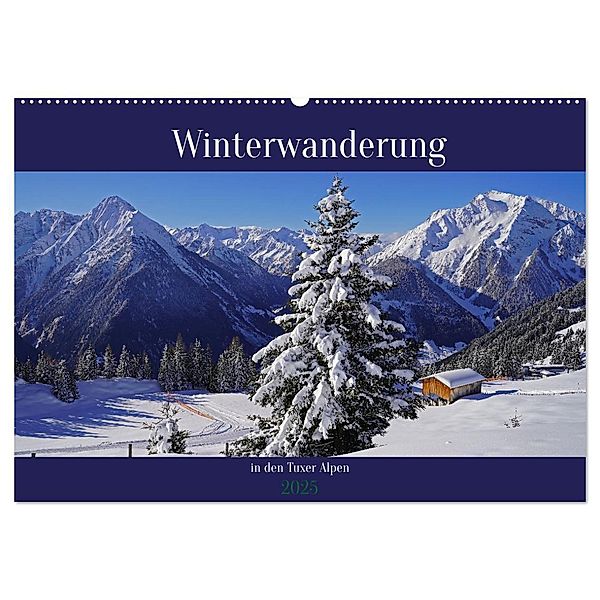 Winterwanderung in den Tuxer Alpen (Wandkalender 2025 DIN A2 quer), CALVENDO Monatskalender, Calvendo, Babett Paul - Babetts Bildergalerie